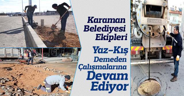 Belediye Yaz – Kış Demeden Çalışmalarına Devam Ediyor