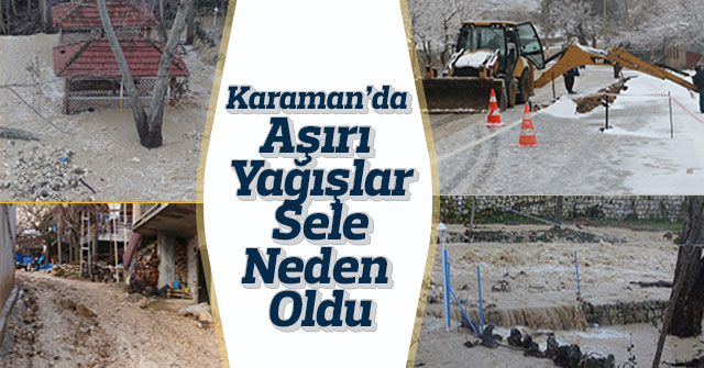 Karaman’da Aşırı Yağışlar Sele Neden Oldu