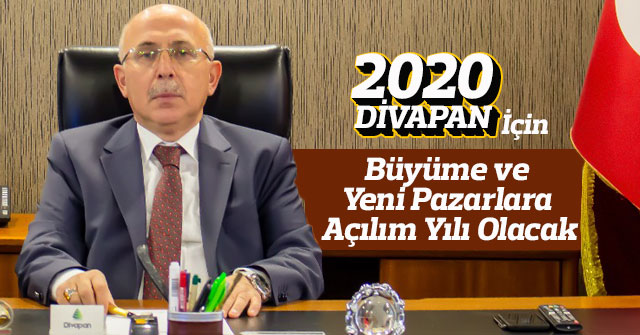 2020 Divapan İçin Büyüme Ve Yeni Pazarlara Açılım Yılı Olacak