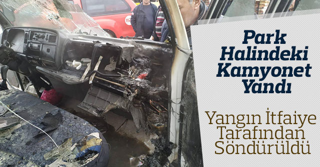 Karaman’da kamyonet yangını