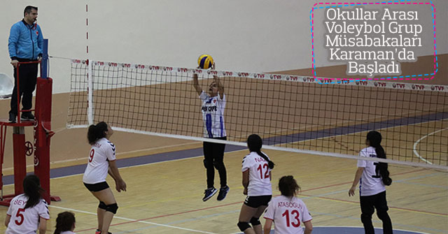 Okullar Arası Voleybol Grup Müsabakaları Karaman’da Başladı