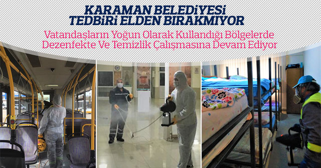 Karaman Belediyesi Tedbiri Elden Bırakmıyor