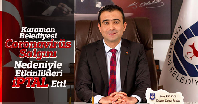 Karaman Belediyesi Etkinlikleri İptal Etti