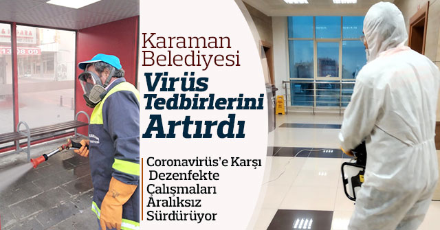 Karaman Belediyesi Virüs Tedbirlerini Artırdı