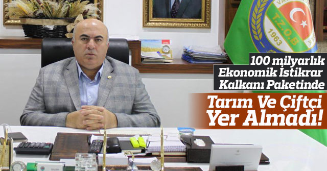 Ekonomik İstikrar Kalkanı paketinde Tarım Ve Çiftçi Yer Almadı