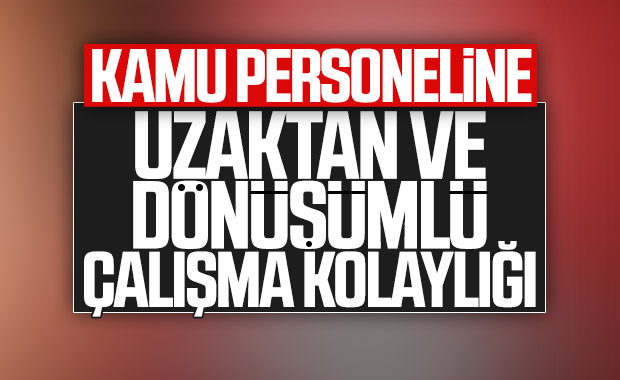 Kamu personeli, uzaktan veya dönüşümlü çalışabilecek