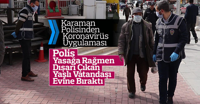 Karaman'da polisten koronavirüs uygulaması