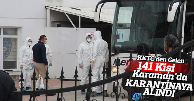 KKTC'den gelen 141 kişi Karaman'da karantinaya alındı