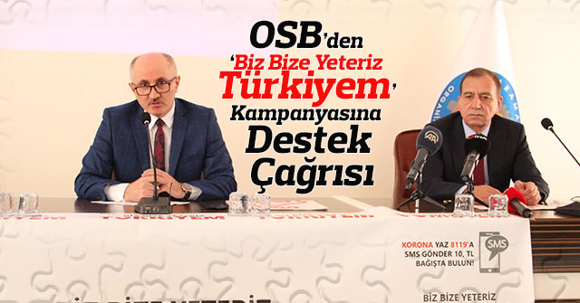 OSB’den ‘Biz Bize Yeteriz Türkiyem’ kampanyasına destek çağrısı