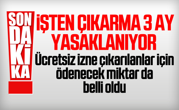 İşten çıkarma 3 ay yasaklanıyor