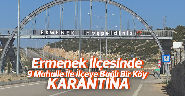 Ermenek İlçesinde 9 Mahalle, Bir Köy Karantina