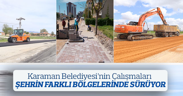 Çalışmaları Şehrin Farklı Bölgelerinde Sürüyor