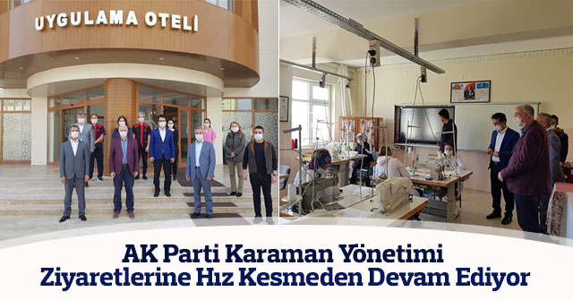 AK Parti Karaman Yönetimi Ziyaretlerine Devam Ediyor