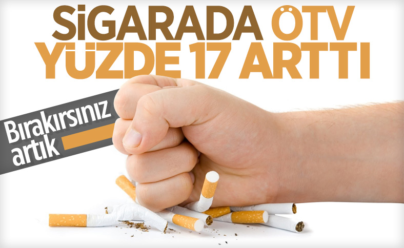 Sigarada ÖTV oranı yüzde 17.2 arttı