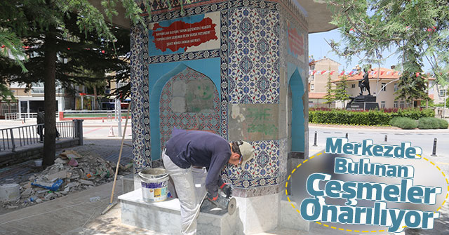 Belediye Merkezde Bulunan Çeşmeleri Onarıyor