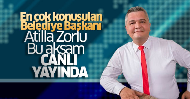 Atilla Zorlu Canlı Yayında soruları cevaplayacak