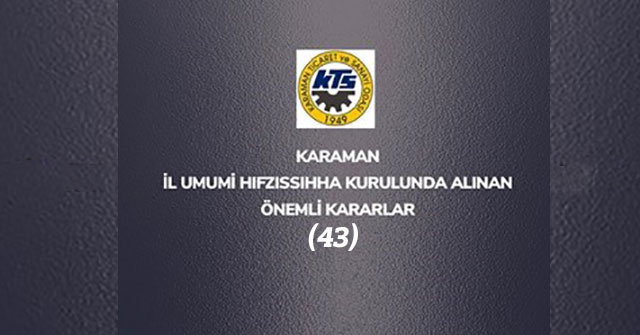 Karaman İl Umumi Hıfzıssıhha Kurulu'nun 43 Numaralı Kararı