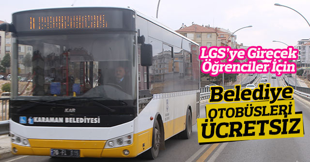 LGS’ye Girecek Öğrenciler İçin Belediye Otobüsleri Ücretsiz