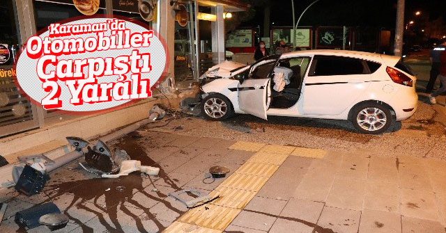 Karaman'da otomobiller çarpıştı: 2 yaralı