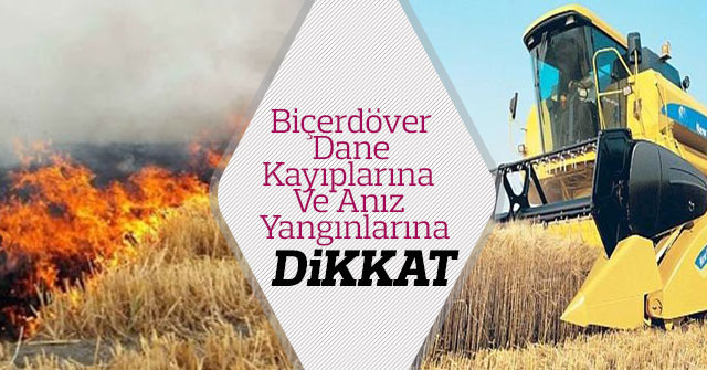Biçerdöver Dane Kayıplarına Ve Anız Yangınlarına Dikkat