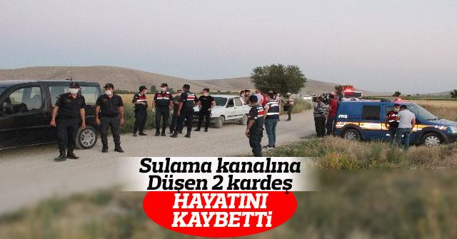 Sulama Kanalına Düşen 2 Kardeş Hayatını Kaybetti