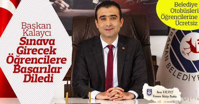 Başkan Kalaycı Sınava Girecek Öğrencilere Başarılar Diledi