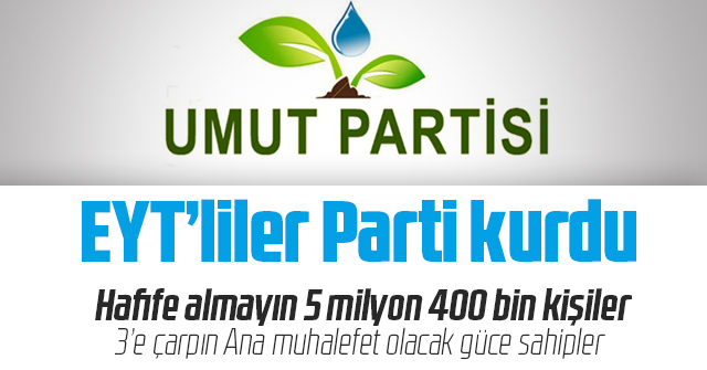 EYT'liler Umut Partisini kurdu.