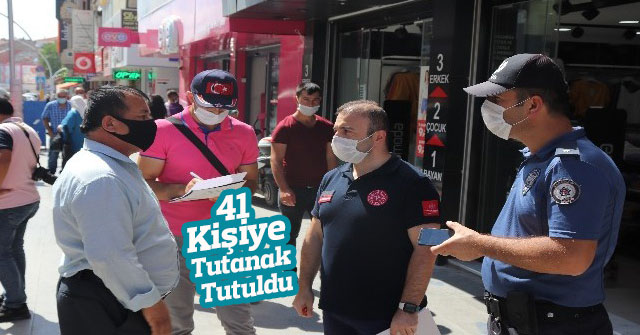 Maske Takmayan 41 Kişiye Tutanak Tutuldu