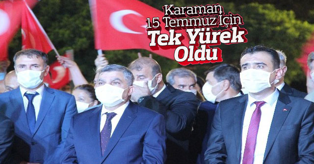 Karaman, 15 Temmuz İçin Tek Yürek Oldu