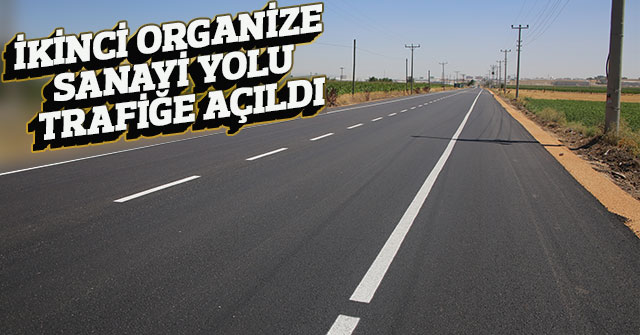 İkinci Organize Sanayi Yolu Trafiğe Açıldı