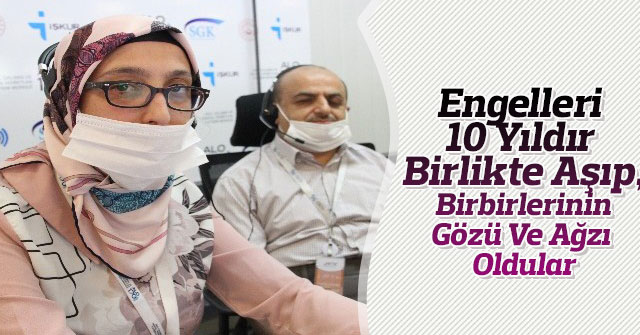 Engelleri 10 yıldır birlikte aşıp, birbirlerinin gözü ve ağzı oldular