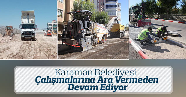 Karaman Belediyesi Tüm Ekipleriyle Sahada