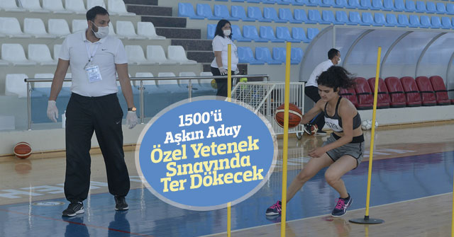 1500’ü Aşkın Aday Özel Yetenek Sınavında Ter Dökecek