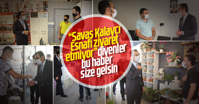 Savaş Kalaycı esnafı dolaşıyor