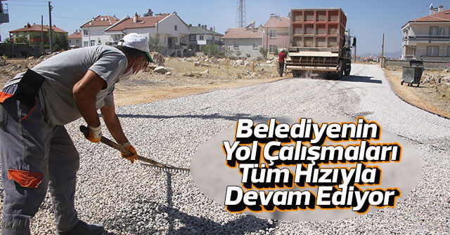 Belediyenin Yol Çalışmaları Sürüyor