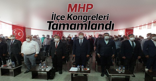 MHP ilçe kongreleri tamamlandı