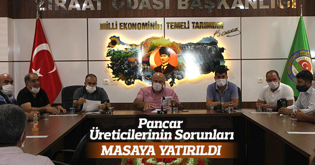 Pancar Üreticilerinin Sorunları Masaya Yatırıldı