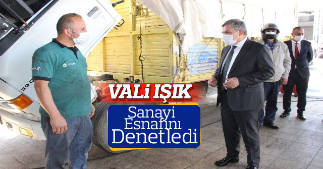 Vali Işık sanayi esnafını denetledi