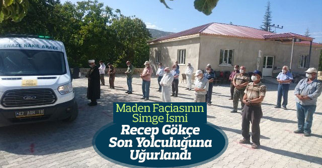 Recep Gökçe, son yolculuğuna uğurlandı