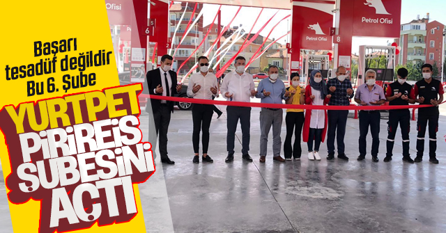 Yurtpet PiriReis Şubesini açtı