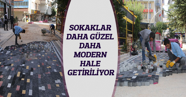 Sokaklar Daha Güzel Daha Modern Hale Getiriliyor