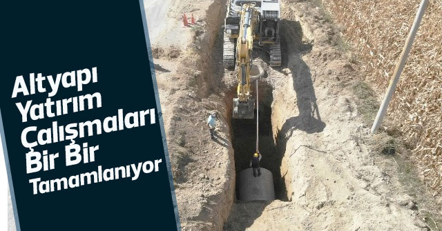 Altyapı Yatırım Çalışmaları Bir Bir Tamamlanıyor