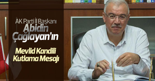 Başkan Çağlayanın Mevlid Kandili Mesajı