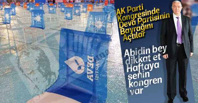 AK Parti Kongresinde DEVA Partisi Bayrağı