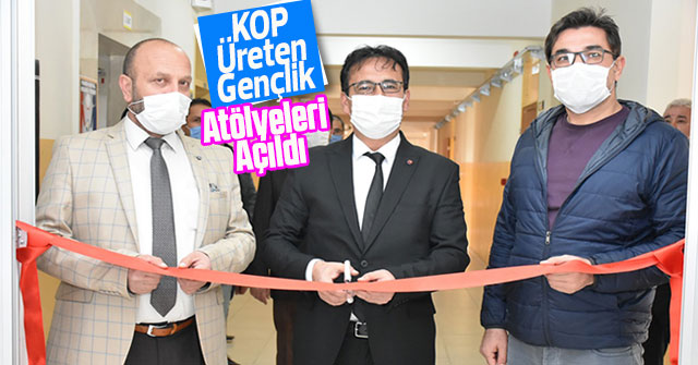 KOP Üreten Gençlik Atölyeleri Açıldı