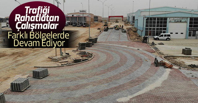 Trafiği Rahatlatan Çalışmalar Sürüyor