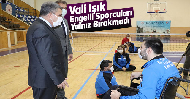 Vali Işık, Engelli Sporcuları Yalnız Bırakmadı