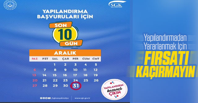 SGK yapılandırma son 10 gün