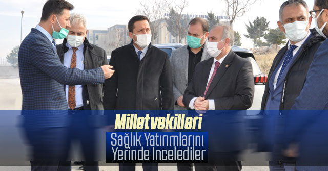 Milletvekilleri, Sağlık Yatırımlarını Yerinde İncelediler