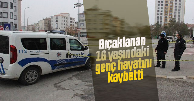 16 yaşındaki genç hayatını kaybetti